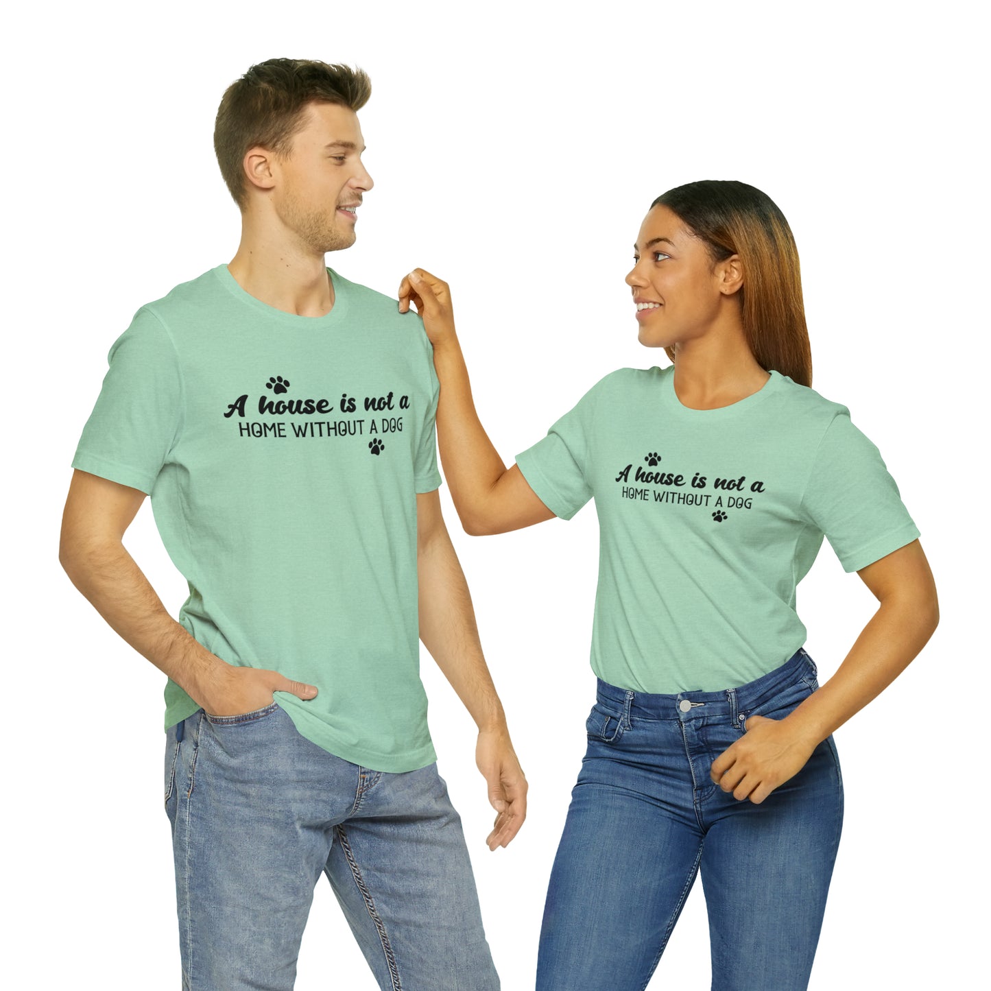 A House Without a Dog is Not a Home Short Sleeve T-shirt