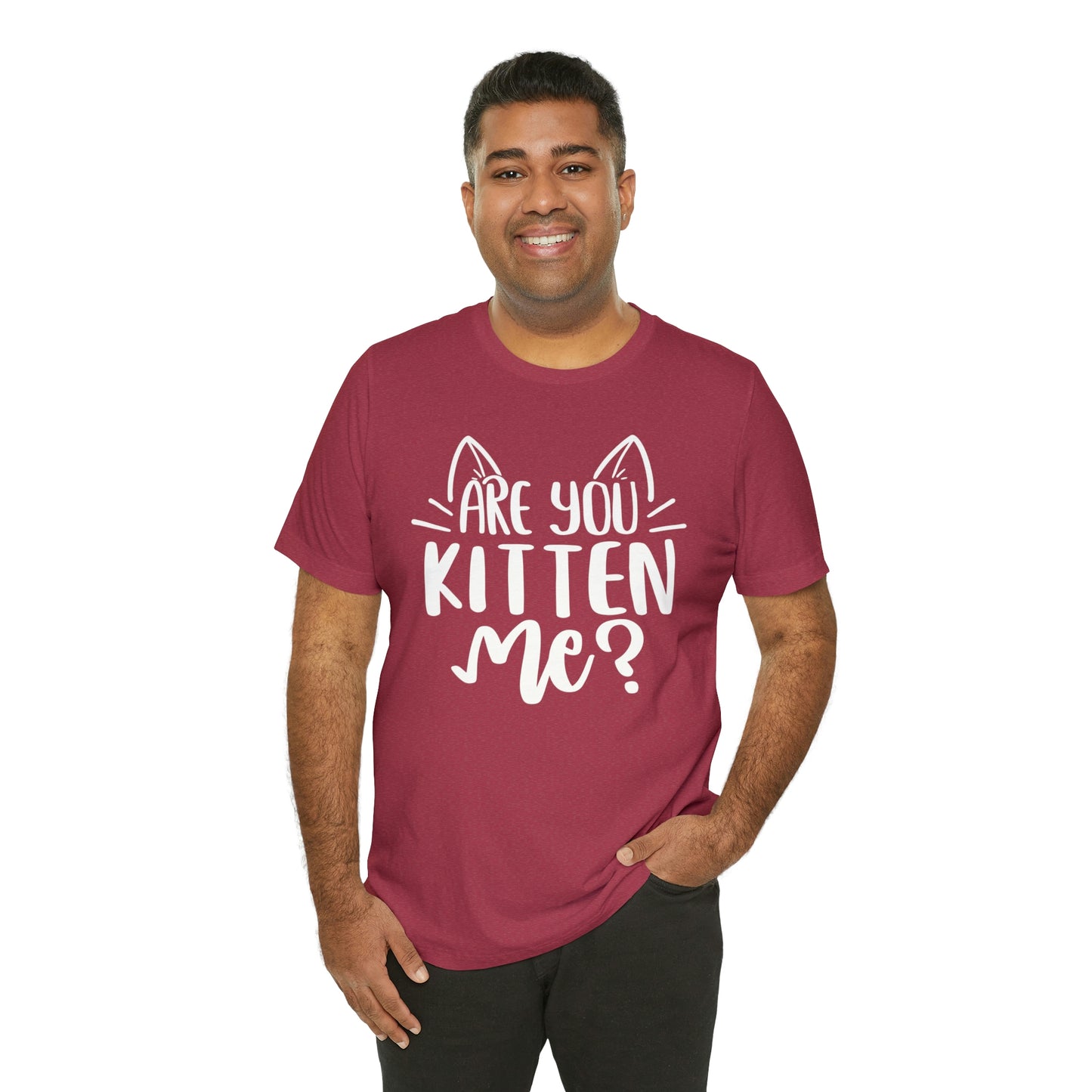 Are You Kitten Me? Short Sleeve T-shirt