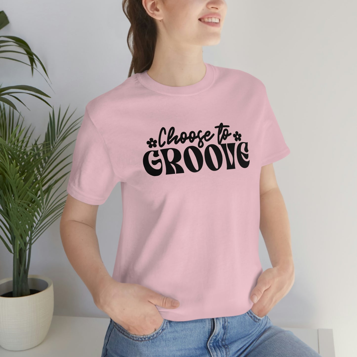 Choose to Groove Unisex Jersey Short Sleeve Tee