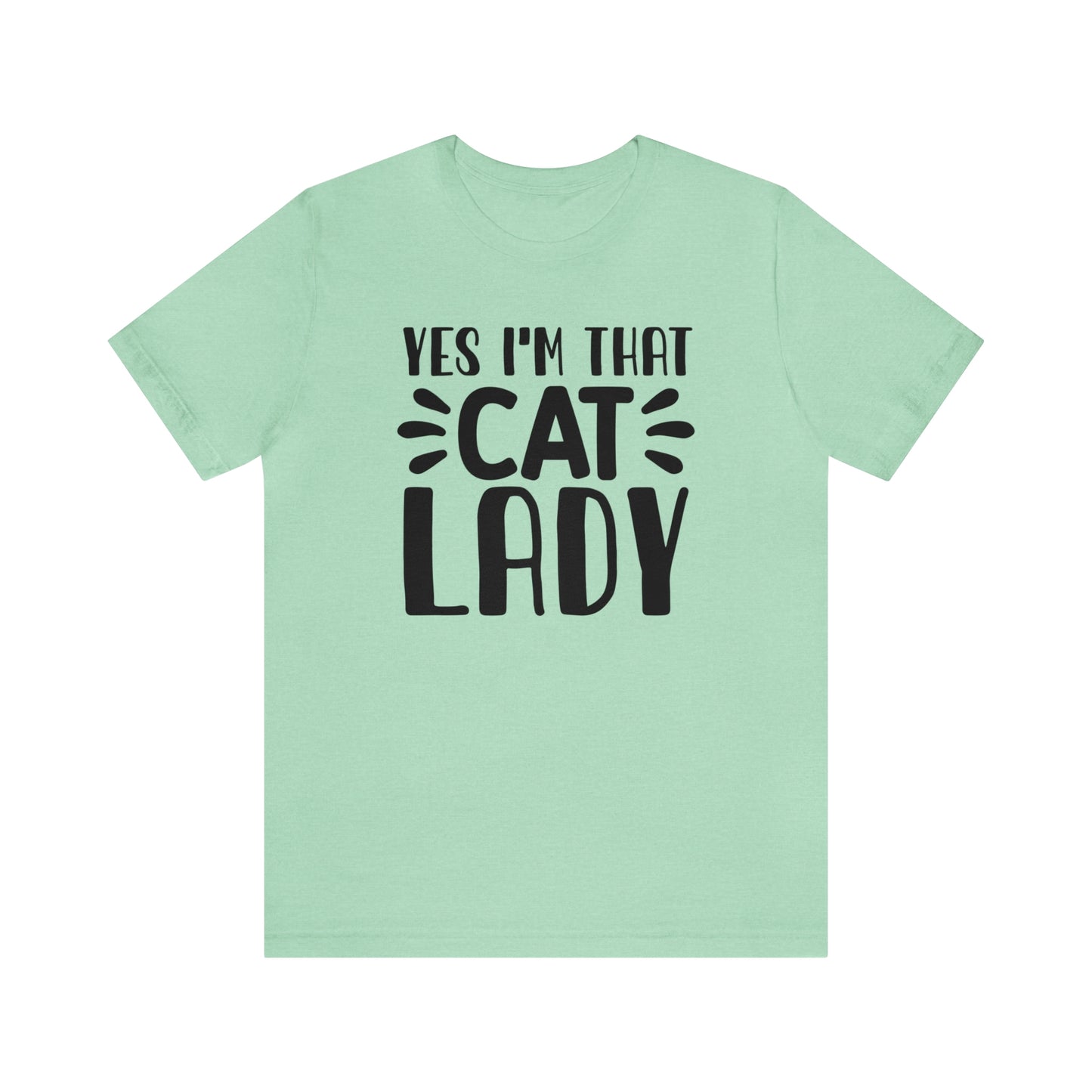 Yes I'm That Cat Lady Short Sleeve T-shirt