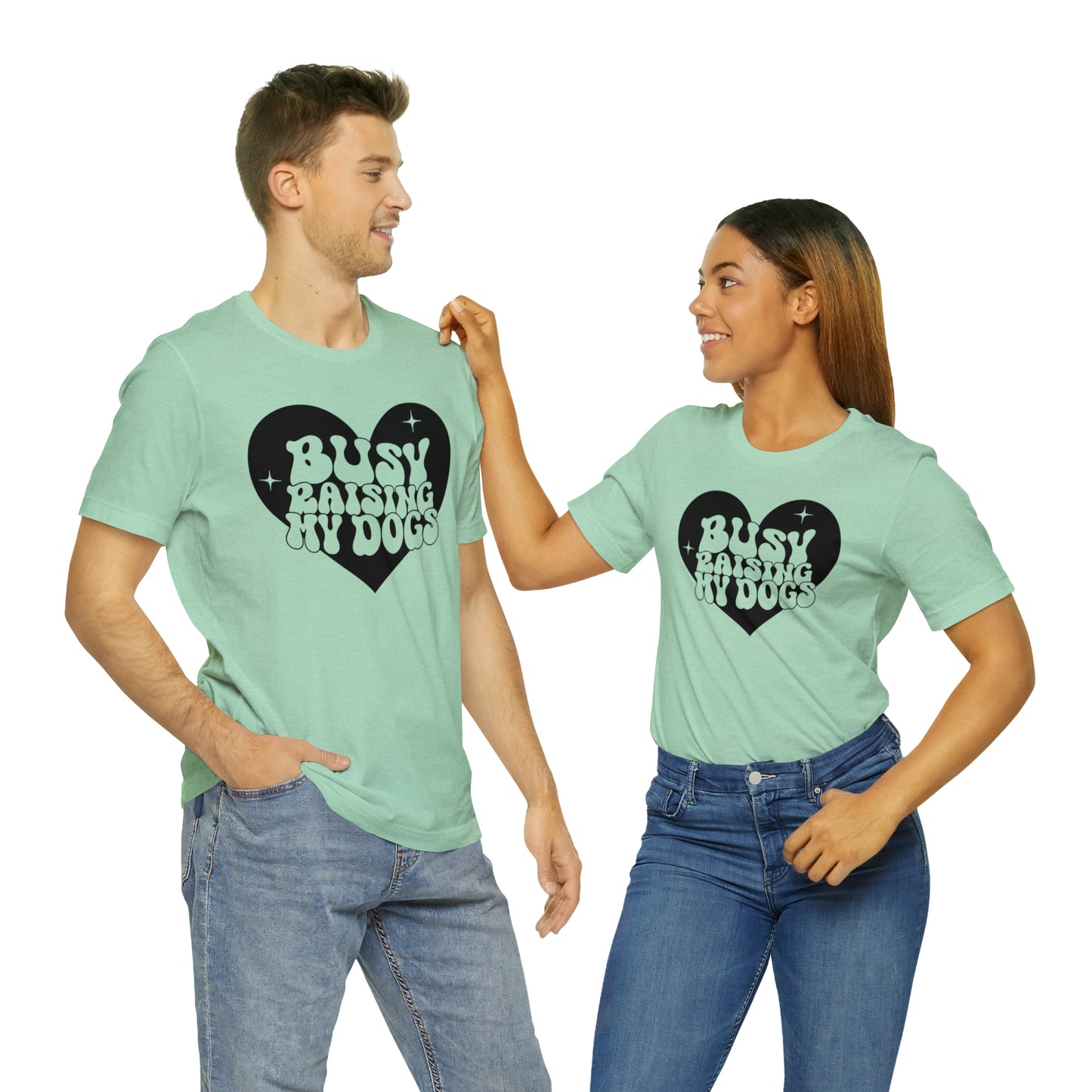Busy Raising My Dogs Short Sleeve T-shirt