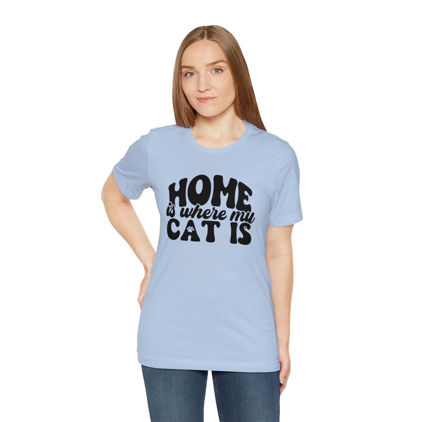 Home is Where My Cat Is Short Sleeve T-shirt