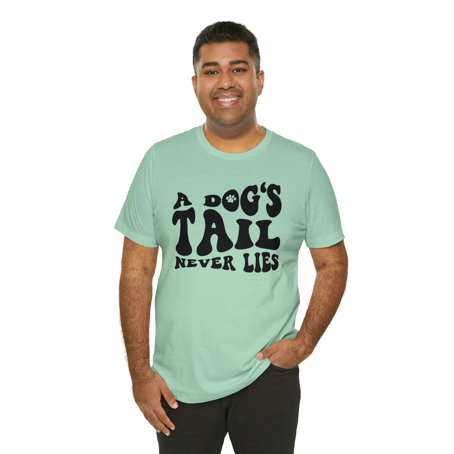 A Dog's Tail Never Lies Short Sleeve T-shirt