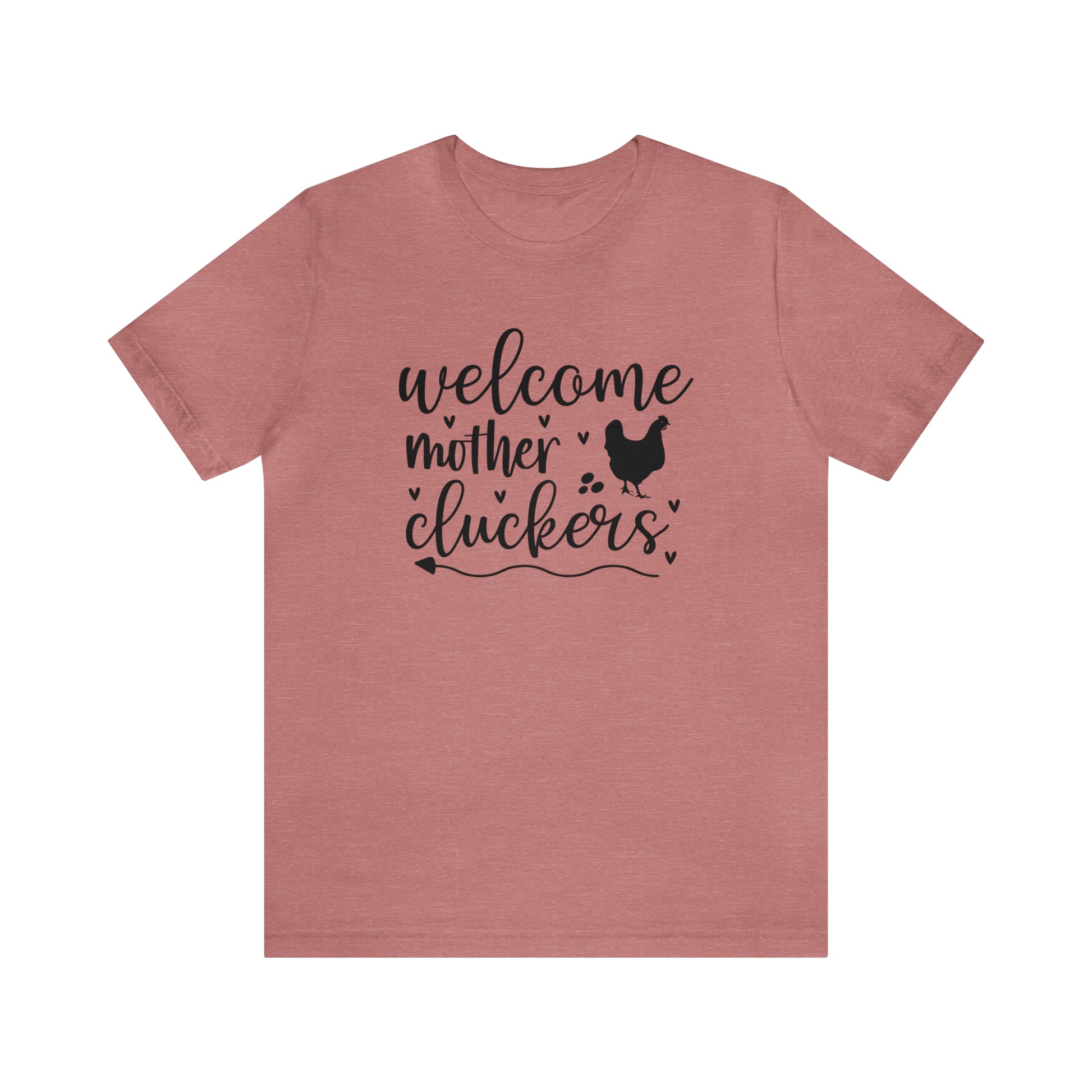 Welcome Mother Cluckers Short Sleeve T-shirt