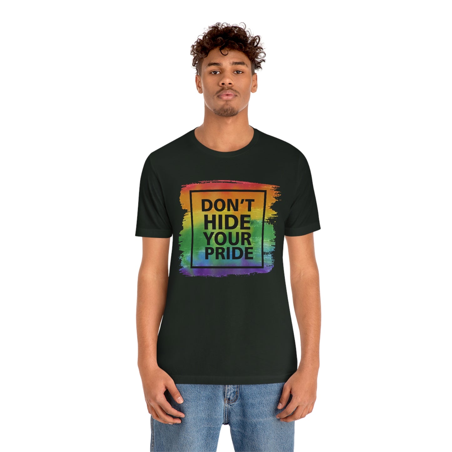 Don't Hide Your Pride LGBTQIA Print Unisex Jersey Short Sleeve Tee