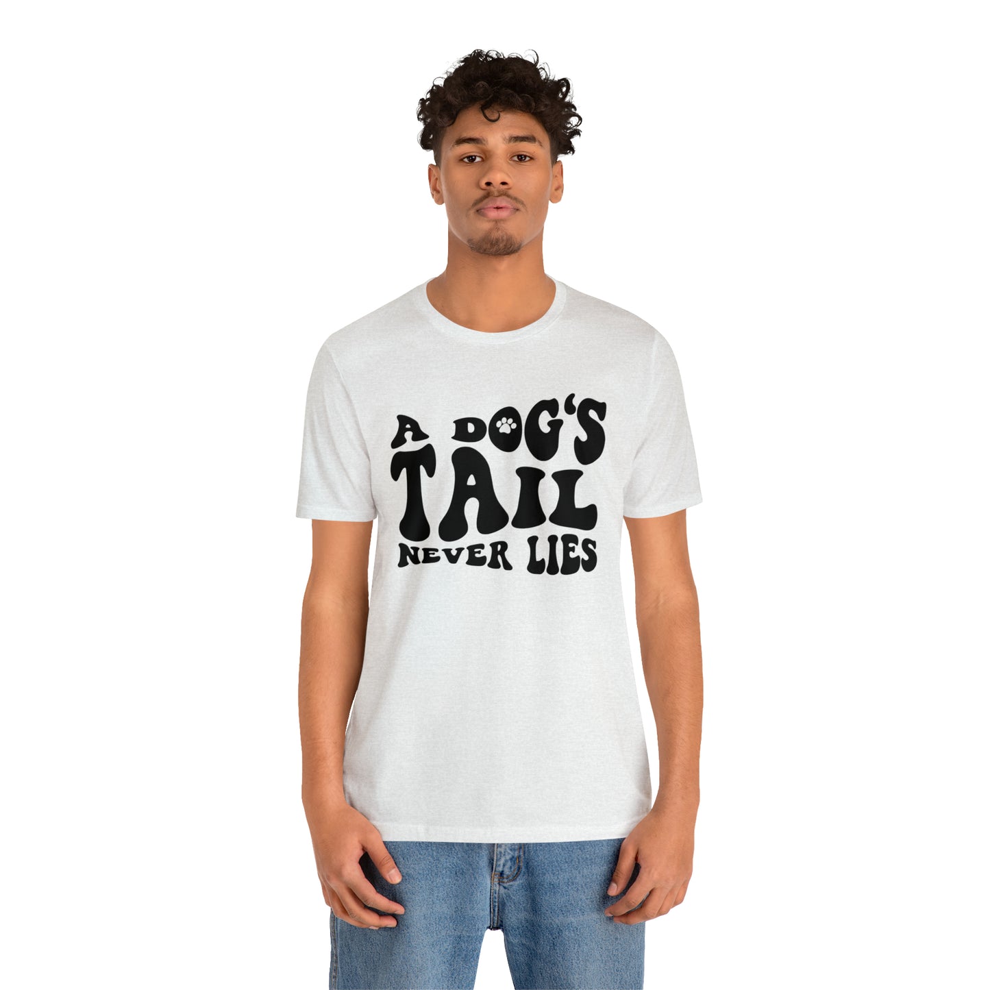 A Dog's Tail Never Lies Short Sleeve T-shirt