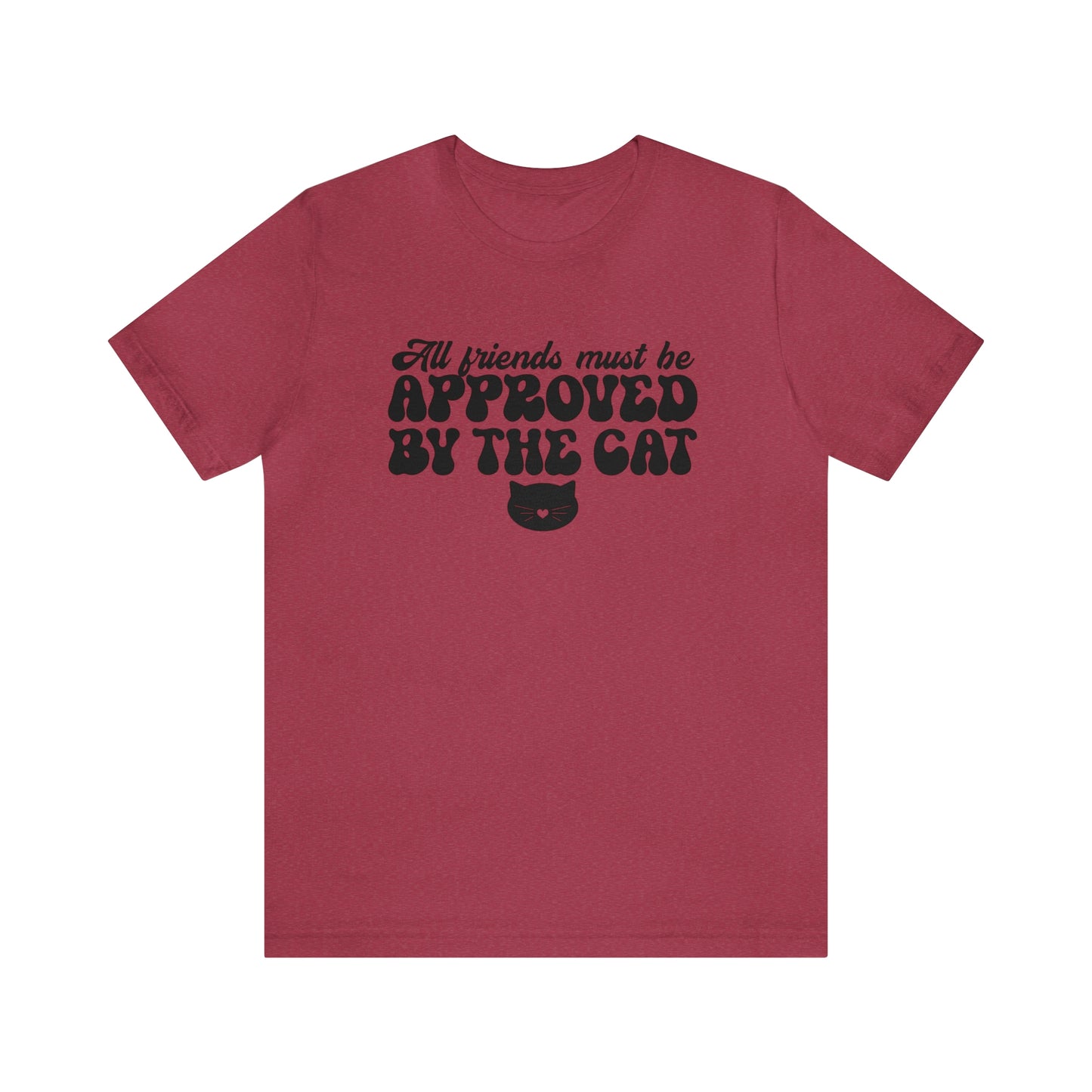 All Friends Must be Approved by the Cat Sleeve T-shirt