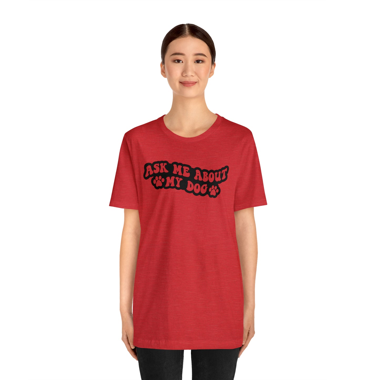 Ask Me About My Dog Short Sleeve T-shirt