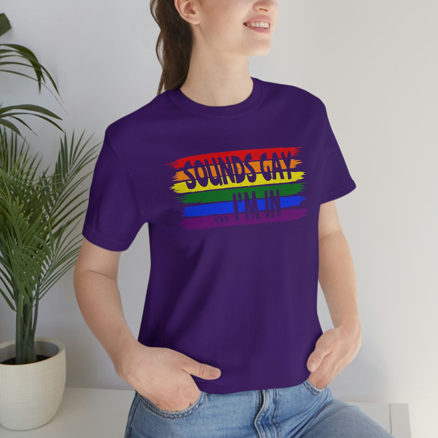 Sounds Gay I'm In LGBTQIA Unisex Jersey Short Sleeve Tee