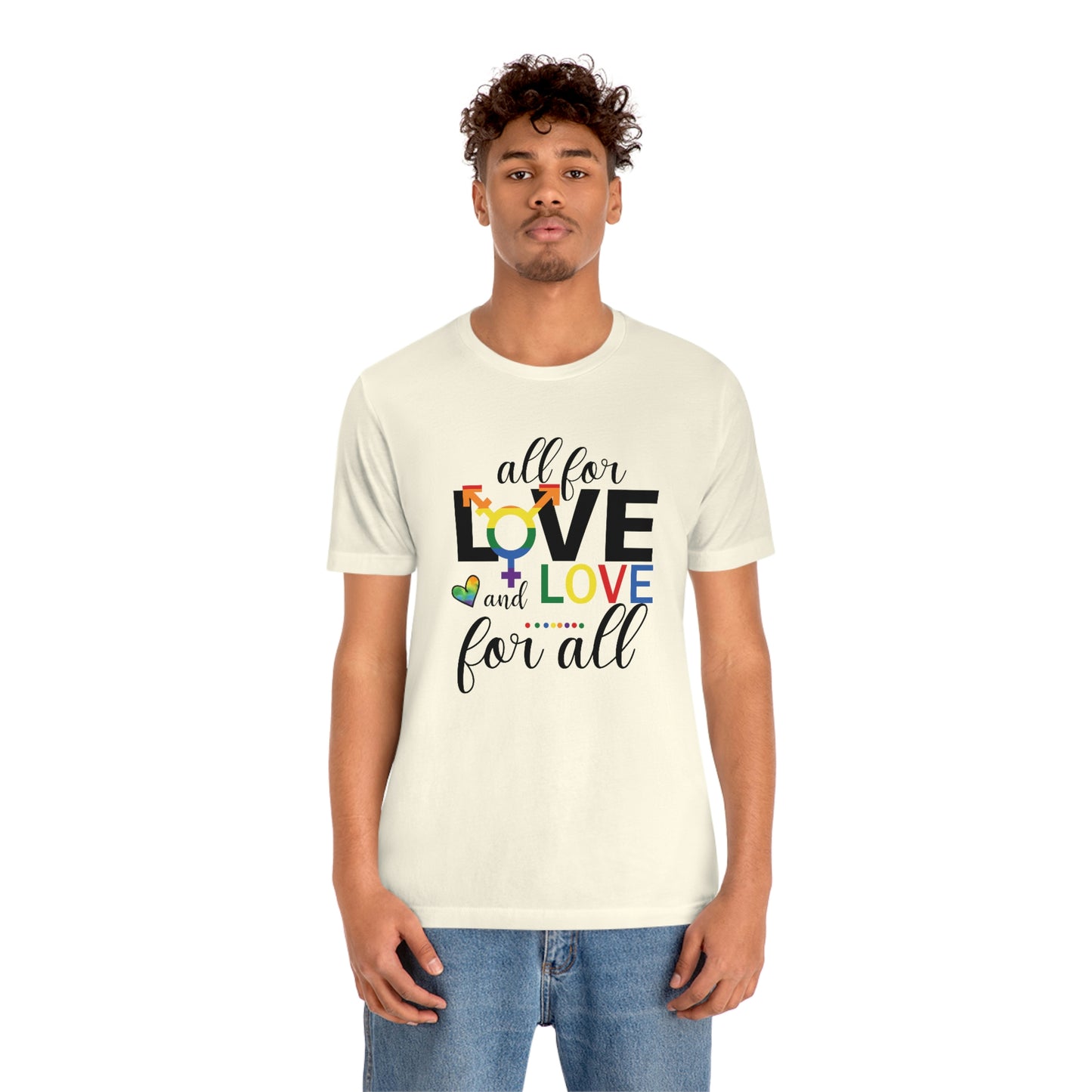 All For Love and Love For All LGBTQIA Print Unisex Jersey Short Sleeve Tee