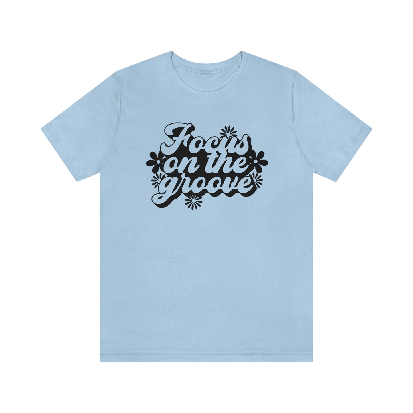 Focus on the Groove Unisex Jersey Short Sleeve Tee