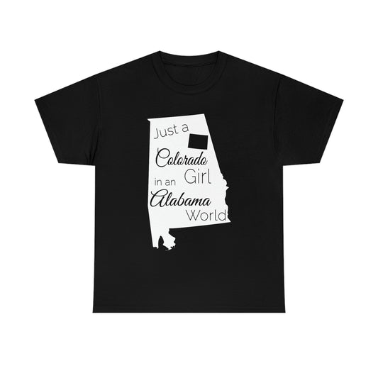 Just a Colorado Girl in an Alabama World Unisex Heavy Cotton Tee