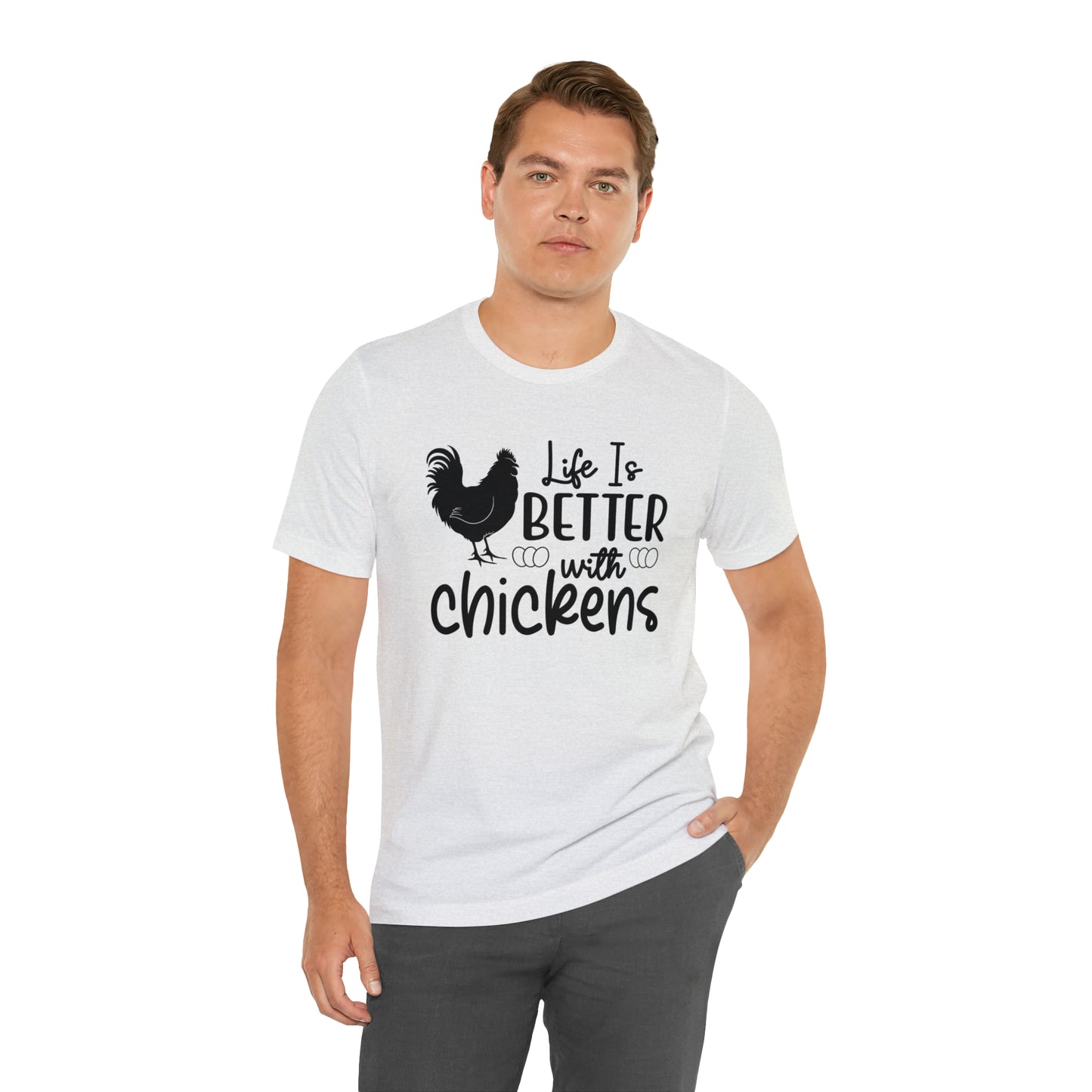 Life Is Better With Chickens Short Sleeve T-shirt
