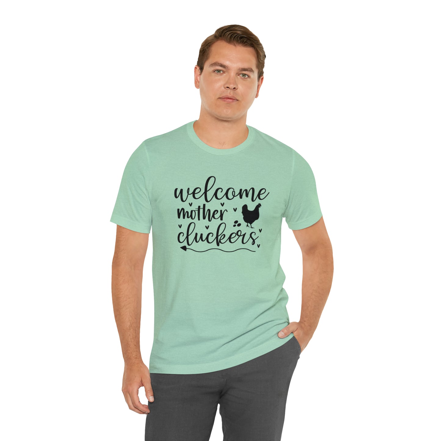 Welcome Mother Cluckers Short Sleeve T-shirt