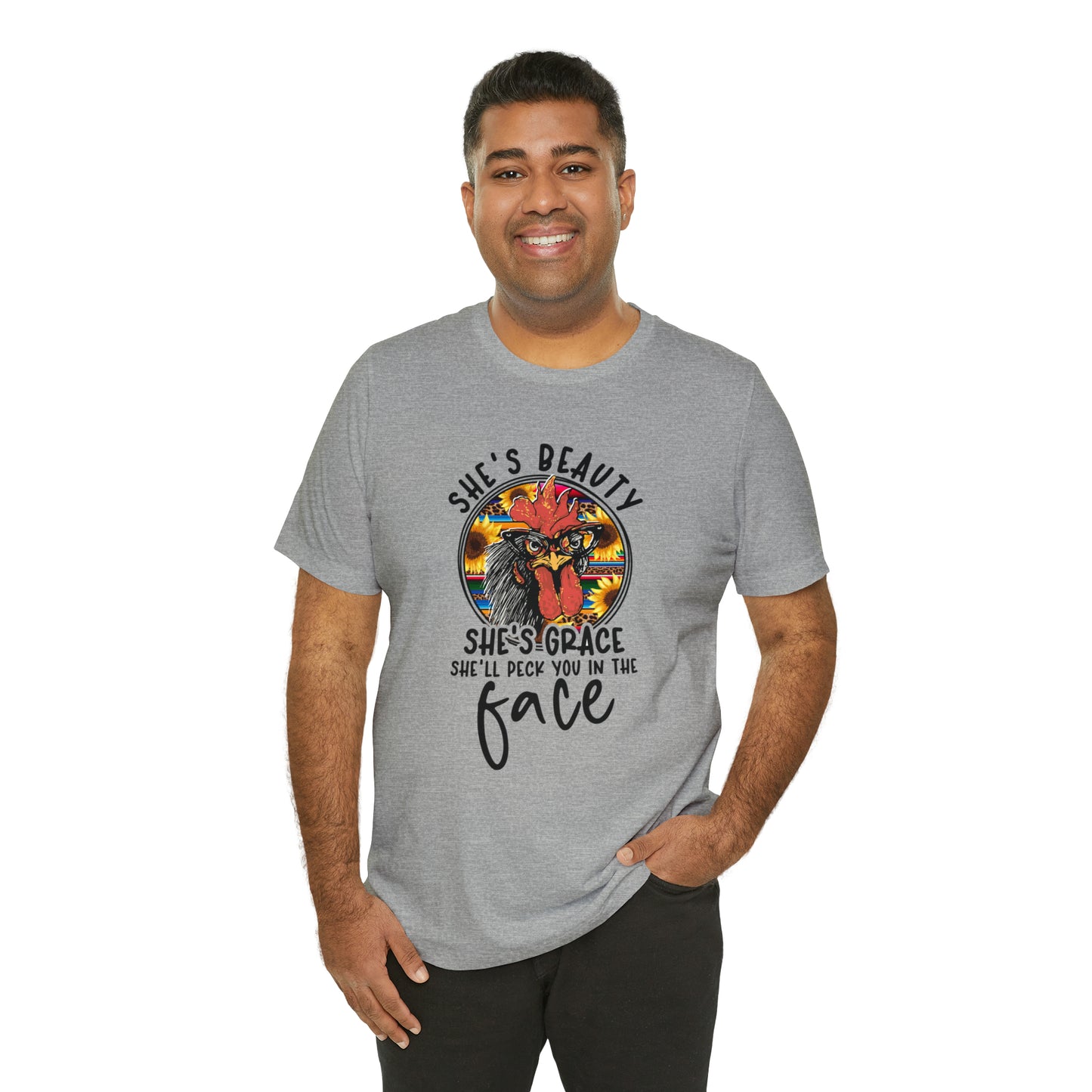 She's Beauty She's Grace She'll Peck You in the Face Chicken Short Sleeve T-shirt