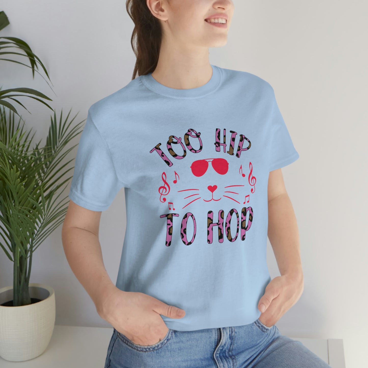 Too Hip To Hop Unisex Jersey Short Sleeve Tee