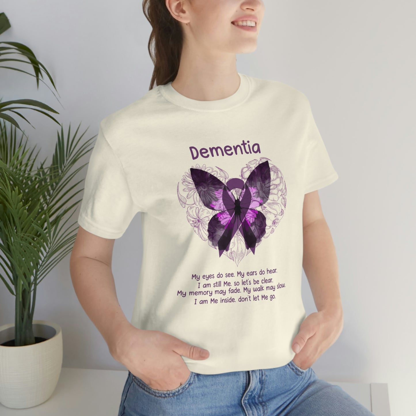 Dementia My Eyes Do See. My Ears Do Hear. I am Still Me. Print Unisex Jersey Short Sleeve Tee