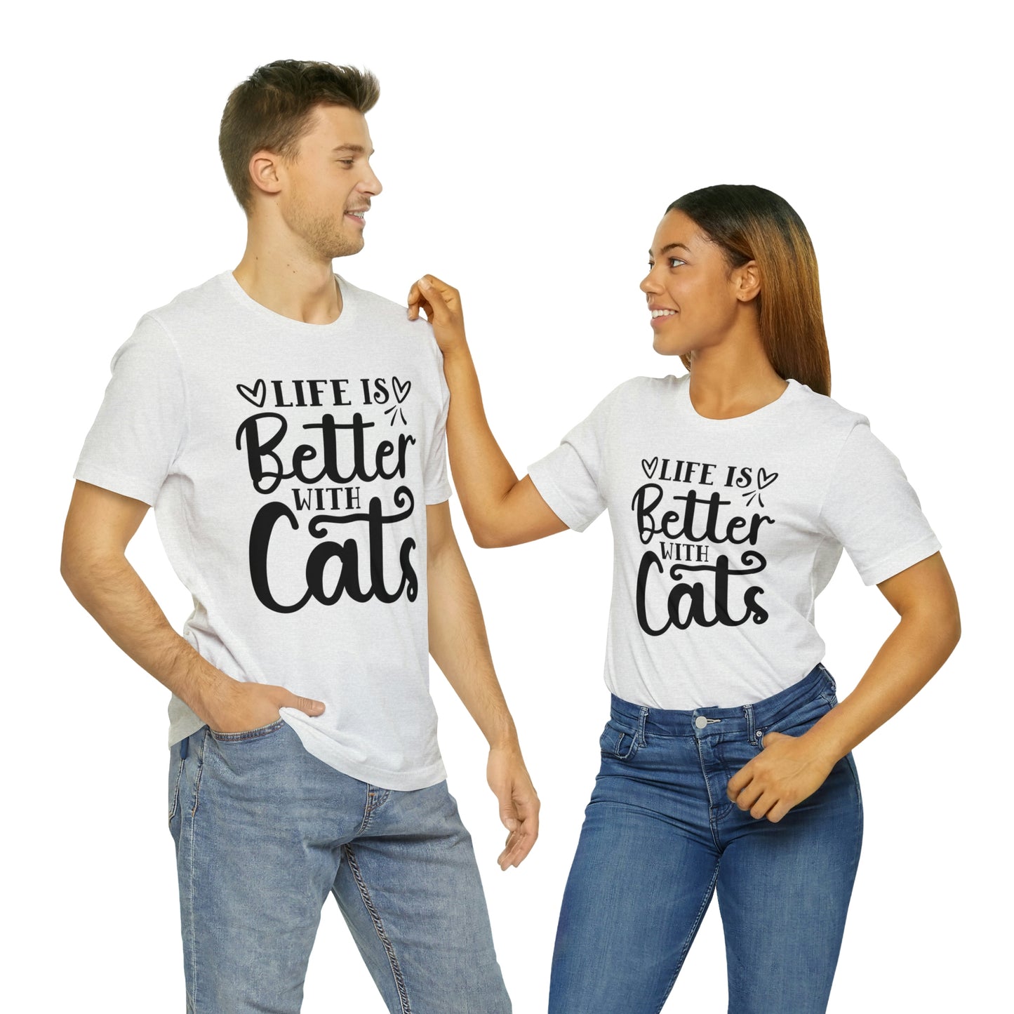 Life is Better With Cats Short Sleeve T-shirt