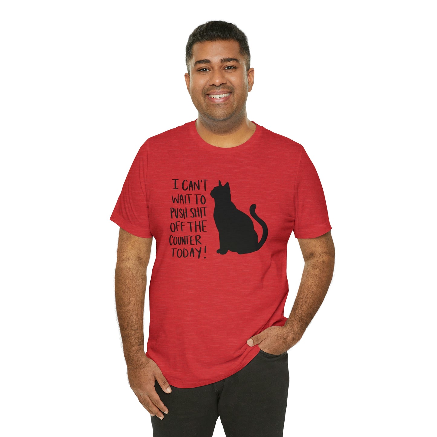 I Can't Wait to Push Shit Off the Counter Today Cat Short Sleeve T-shirt