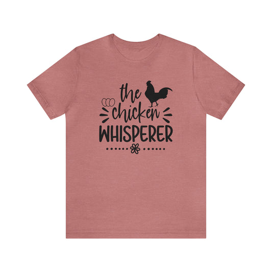 The Chicken Whisperer Short Sleeve T-shirt