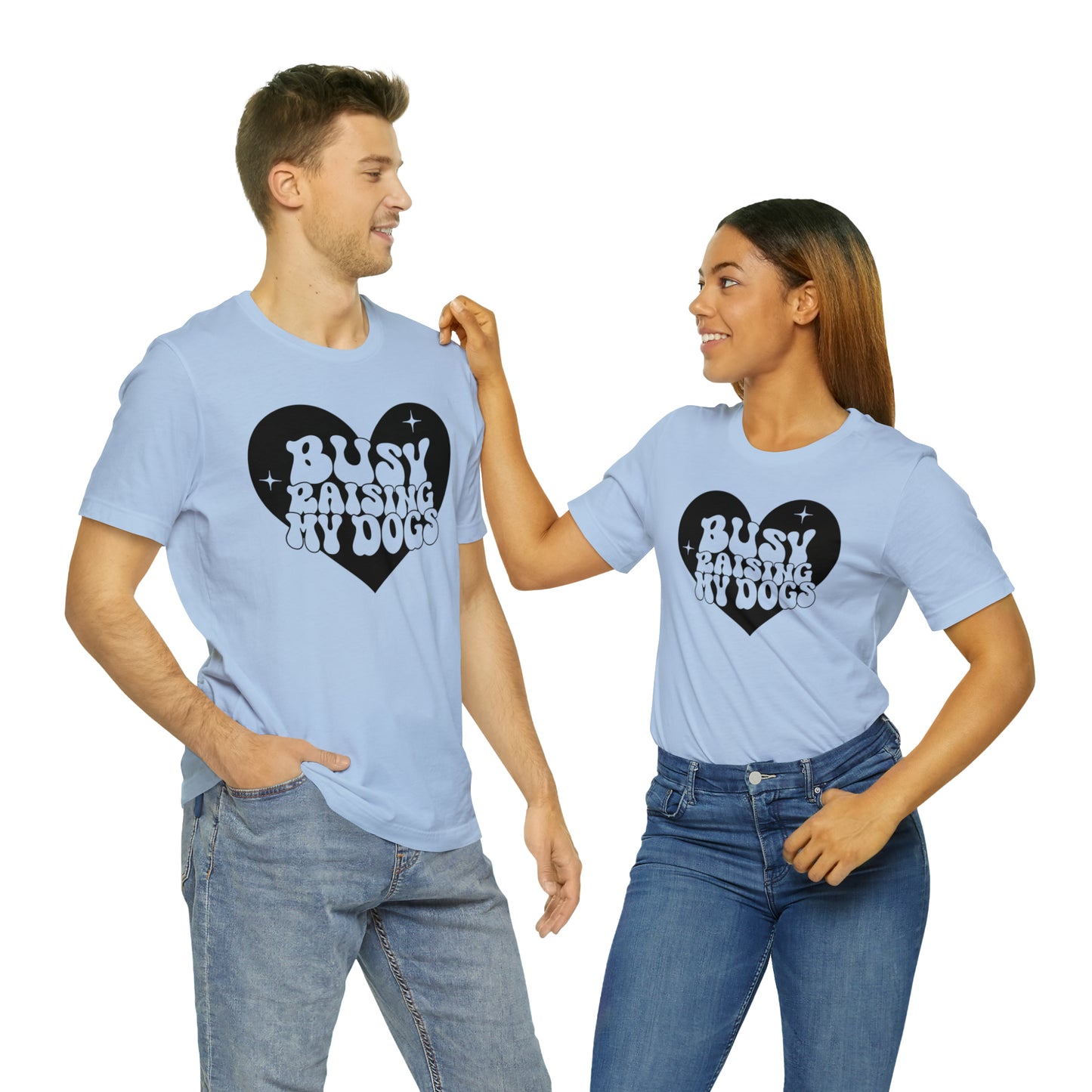 Busy Raising My Dogs Short Sleeve T-shirt