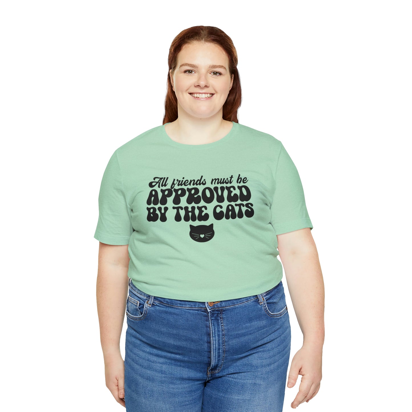 All Friends Must be Approved by the Cats Short Sleeve T-shirt