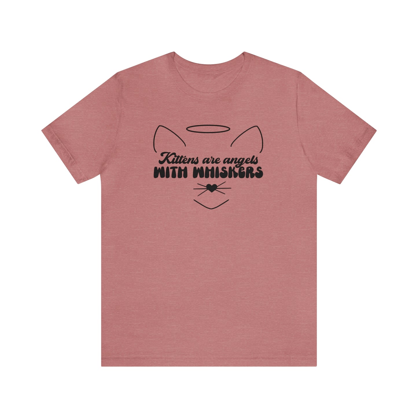 Kittens Are Angels With Whiskers Cat Short Sleeve T-shirt