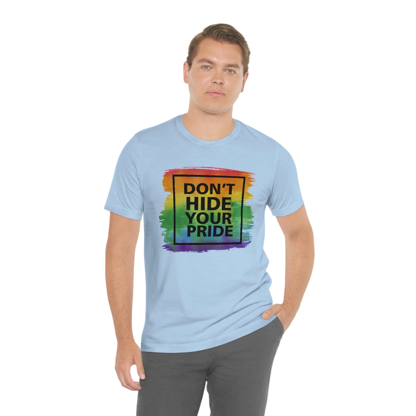 Don't Hide Your Pride LGBTQIA Print Unisex Jersey Short Sleeve Tee