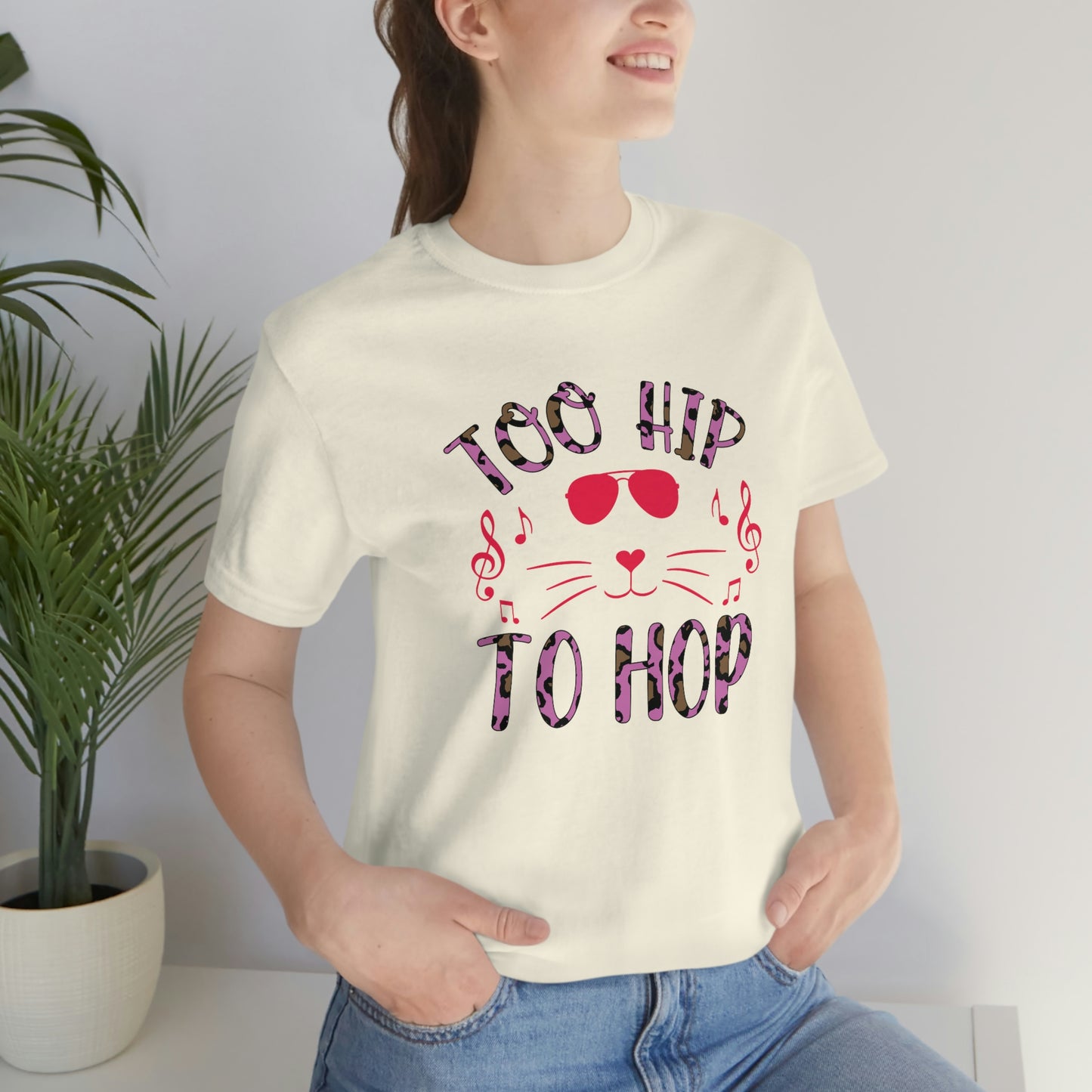 Too Hip To Hop Unisex Jersey Short Sleeve Tee