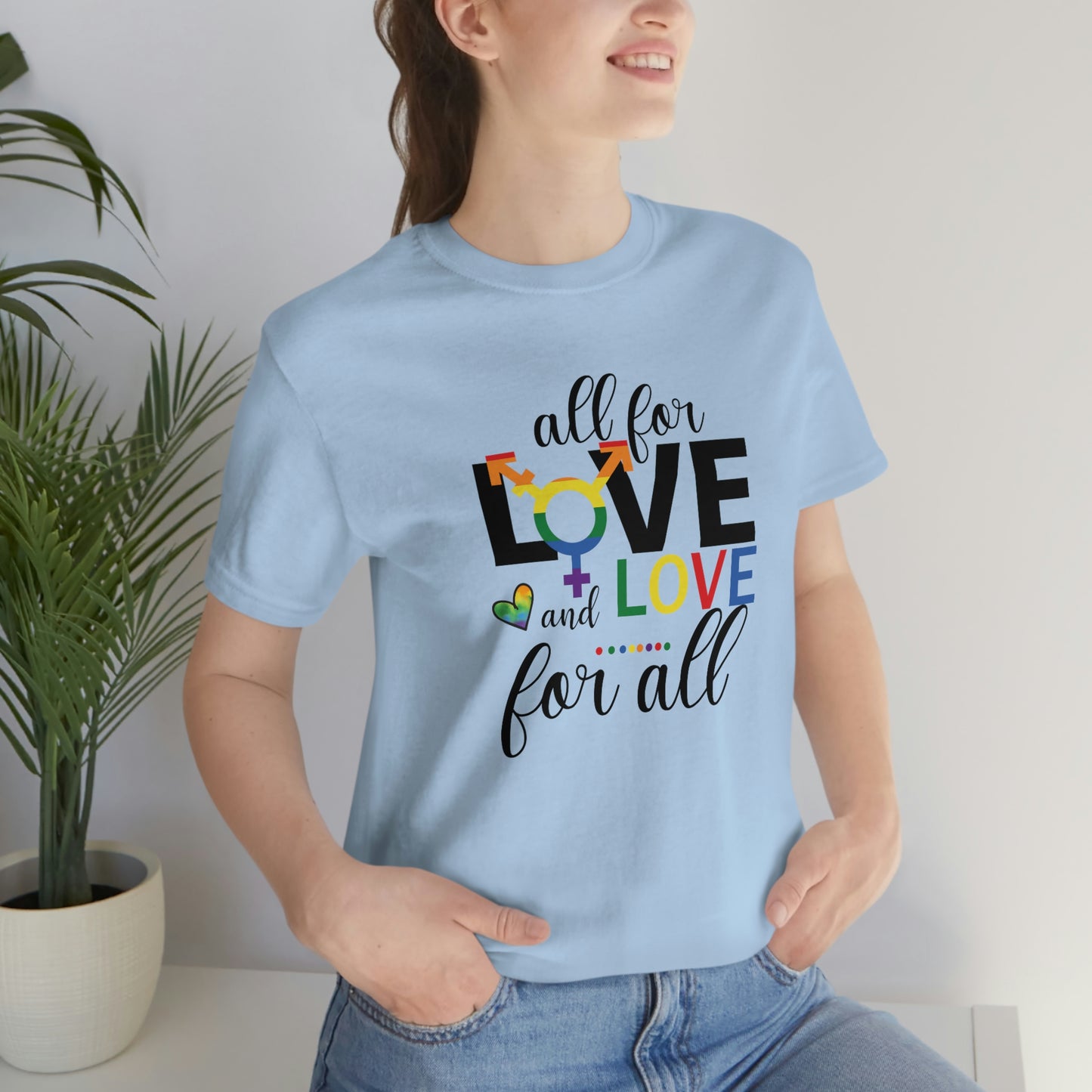 All For Love and Love For All LGBTQIA Print Unisex Jersey Short Sleeve Tee