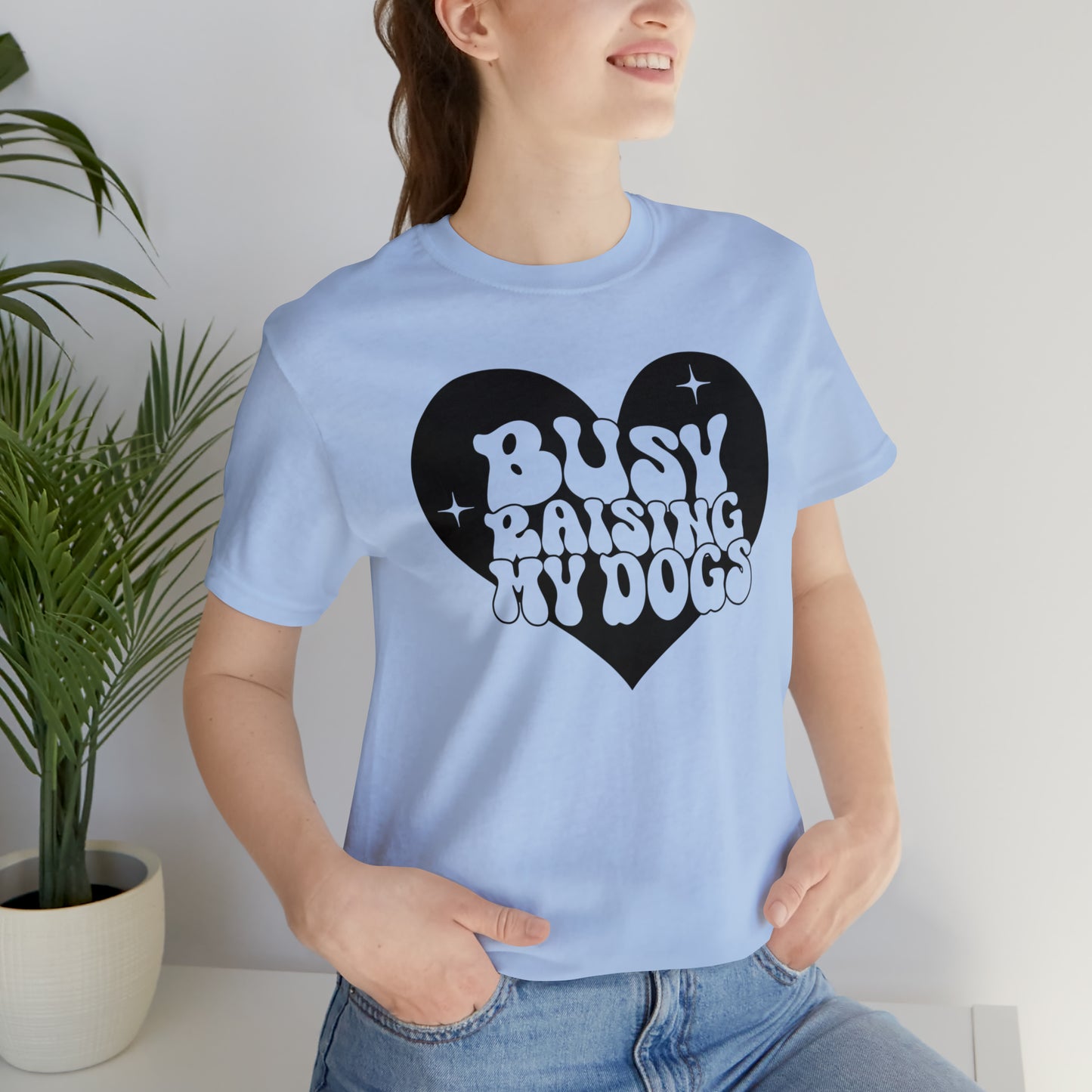 Busy Raising My Dogs Short Sleeve T-shirt