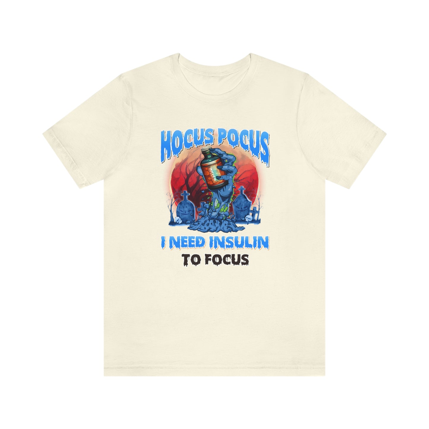 Hocus Pocus I Need Insulin to Focus Diabetes Awareness Print Unisex Jersey Short Sleeve Tee