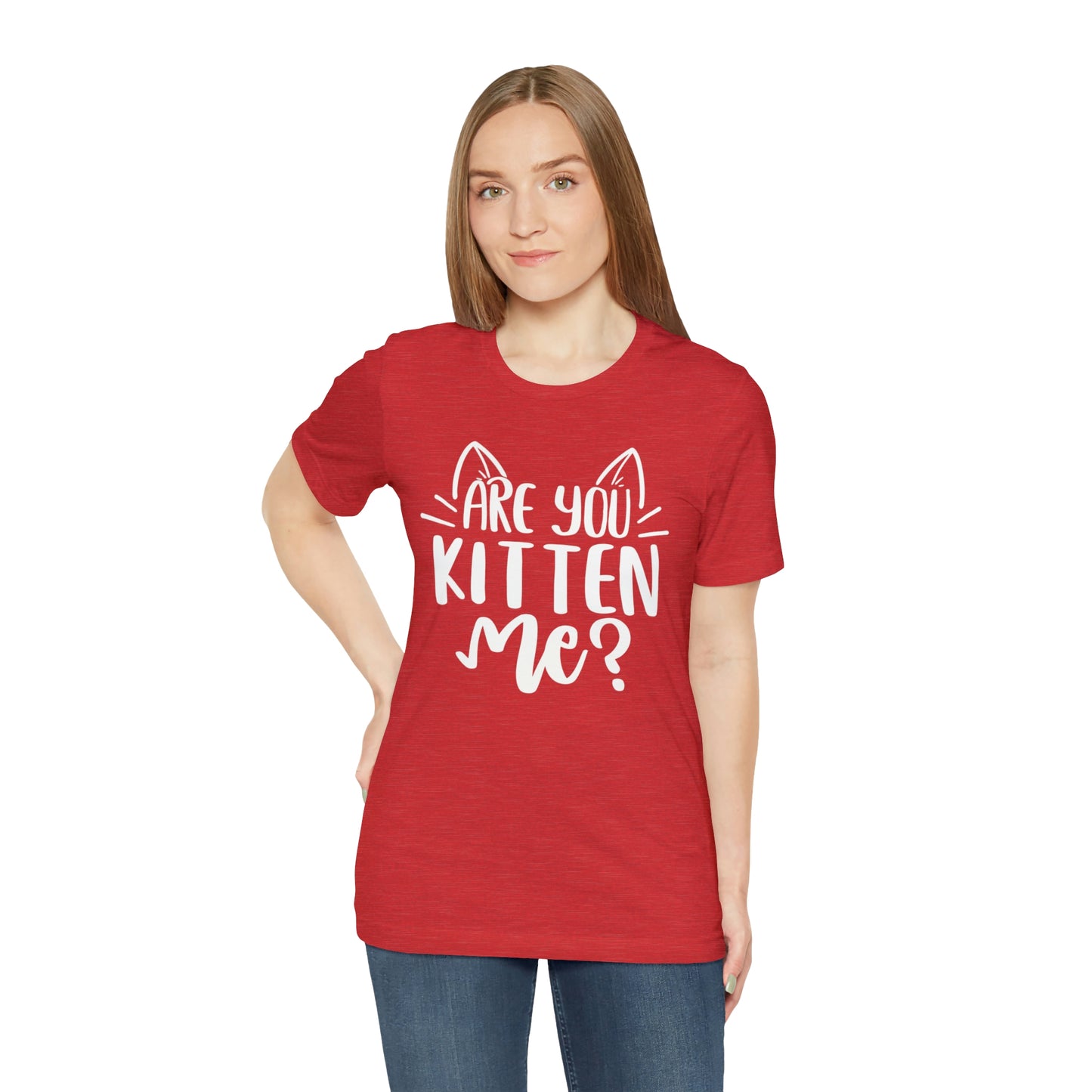Are You Kitten Me? Short Sleeve T-shirt