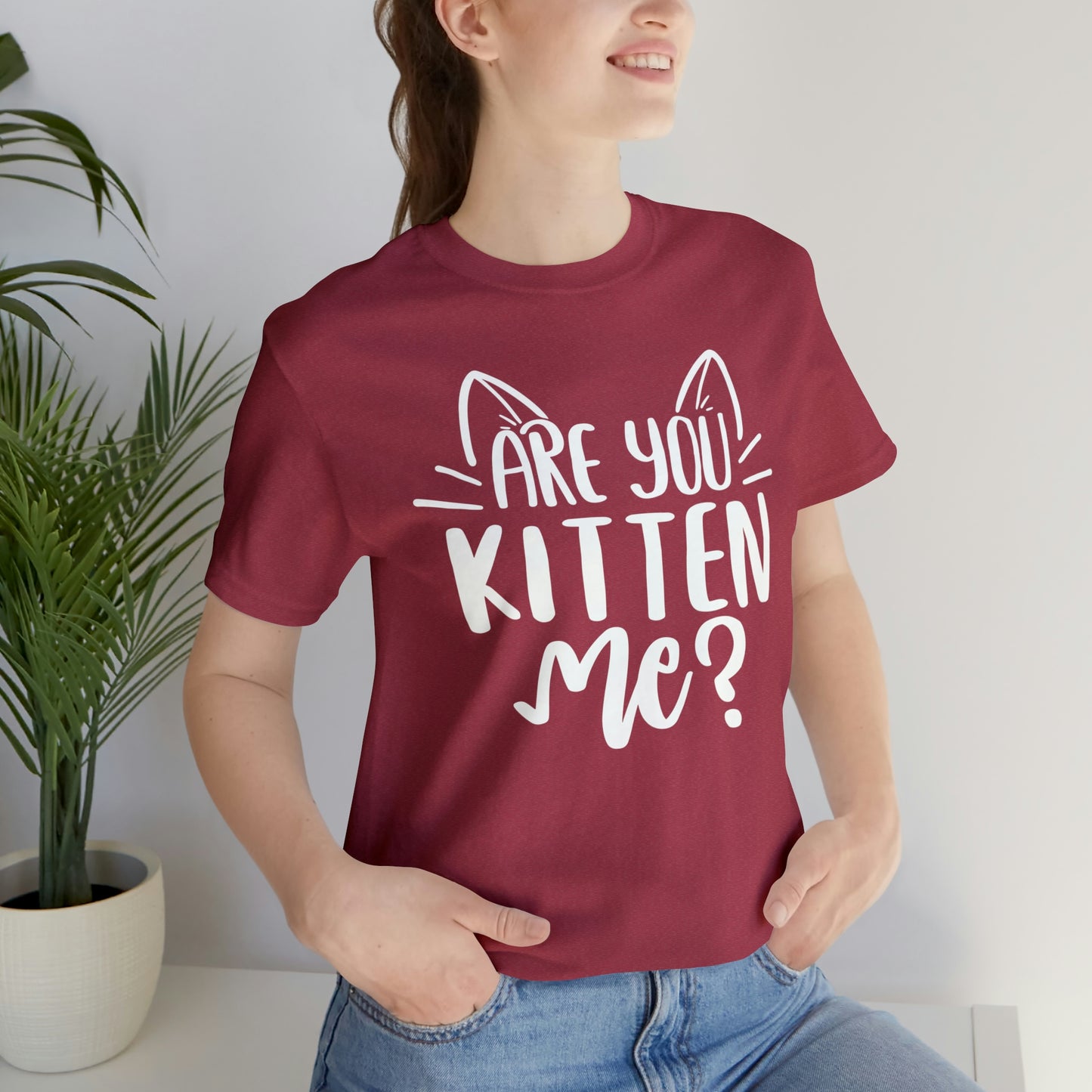 Are You Kitten Me? Short Sleeve T-shirt