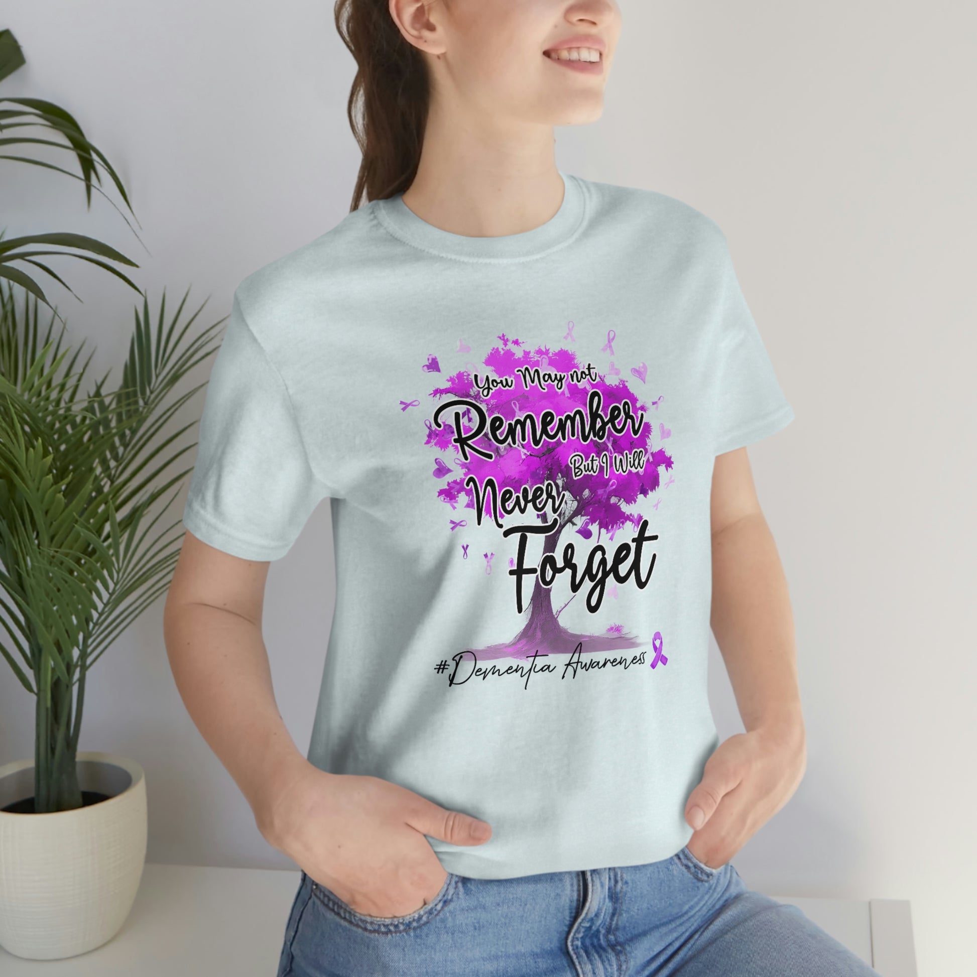You May Not Remember But I Will Never Forget Dementia Awareness Print Unisex Jersey Short Sleeve Tee