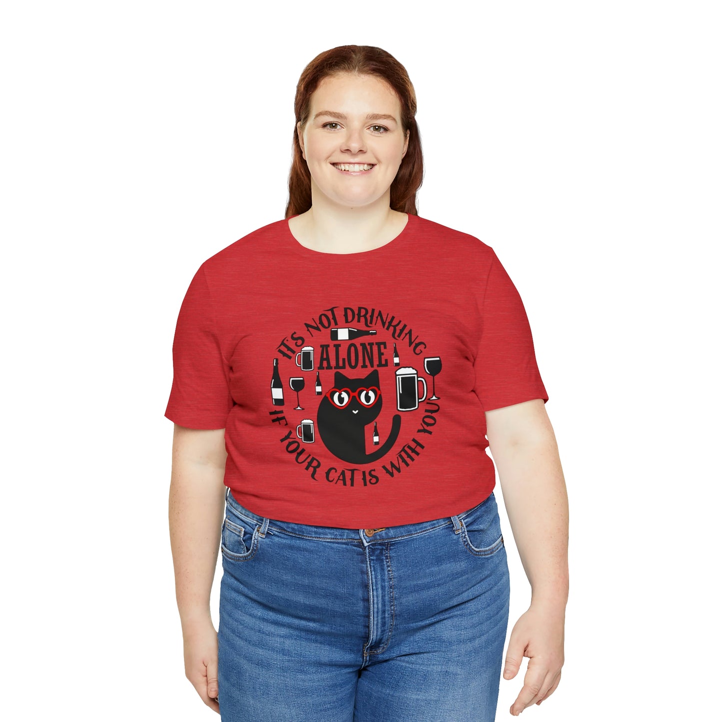 It Is Not Drinking Alone If Your Cat is With You Short Sleeve T-shirt