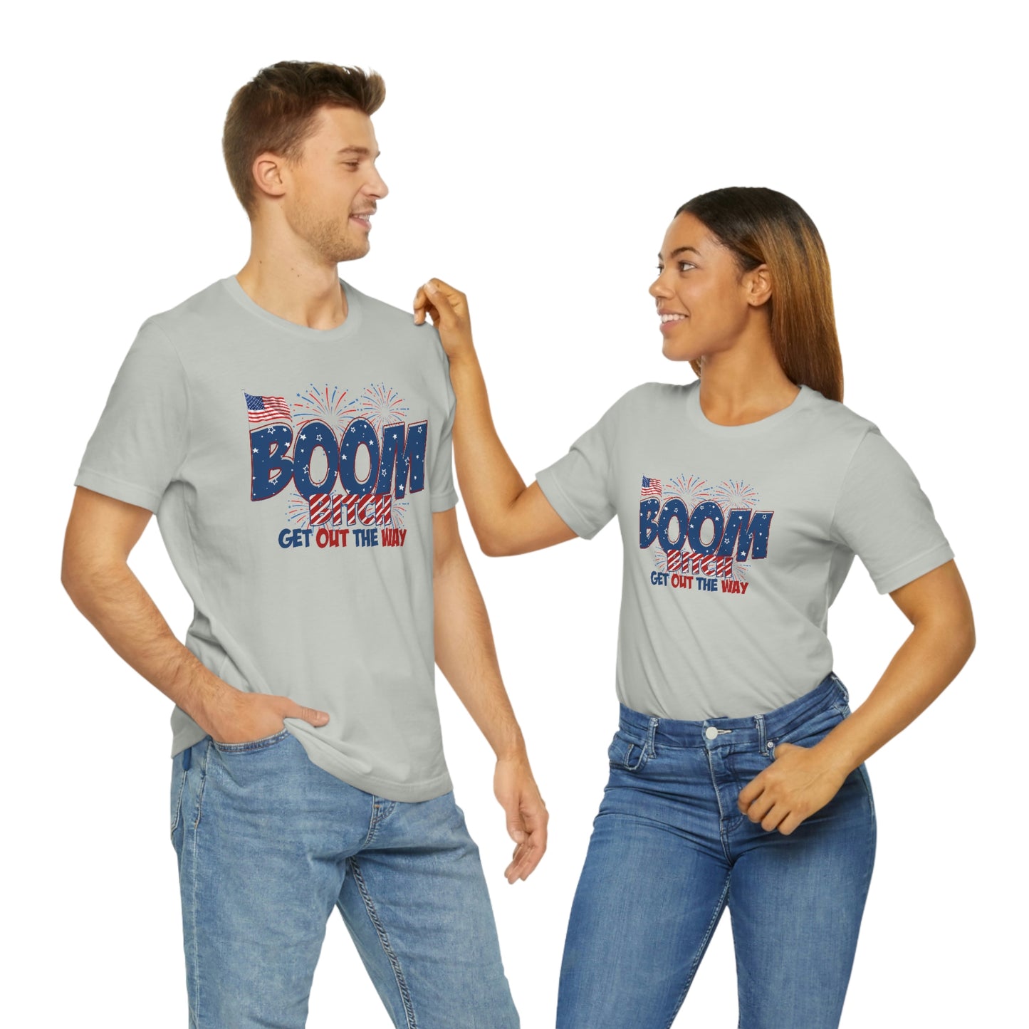 Boom Bitch Get Out of the Way Independence Day Happy 4th of July Unisex Jersey Short Sleeve Tee