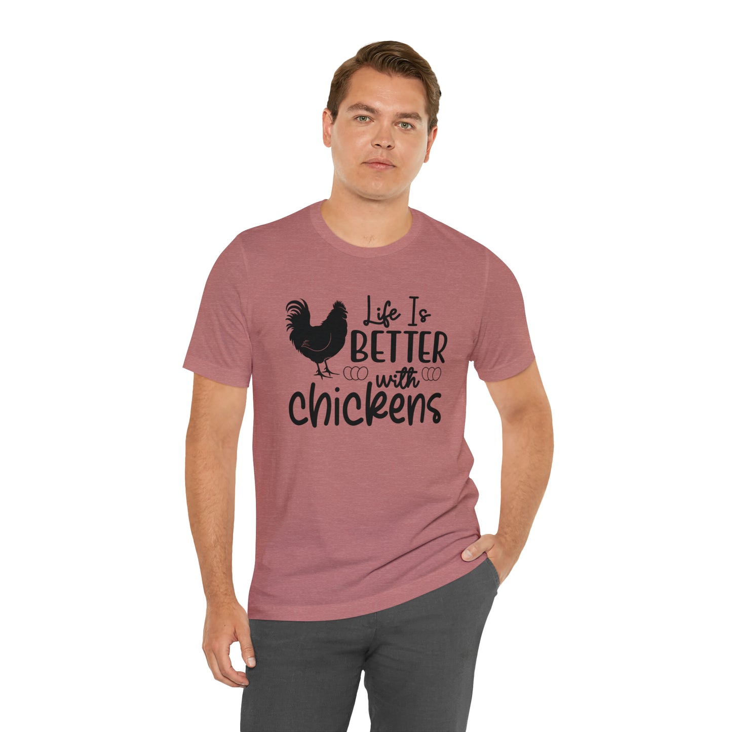 Life Is Better With Chickens Short Sleeve T-shirt