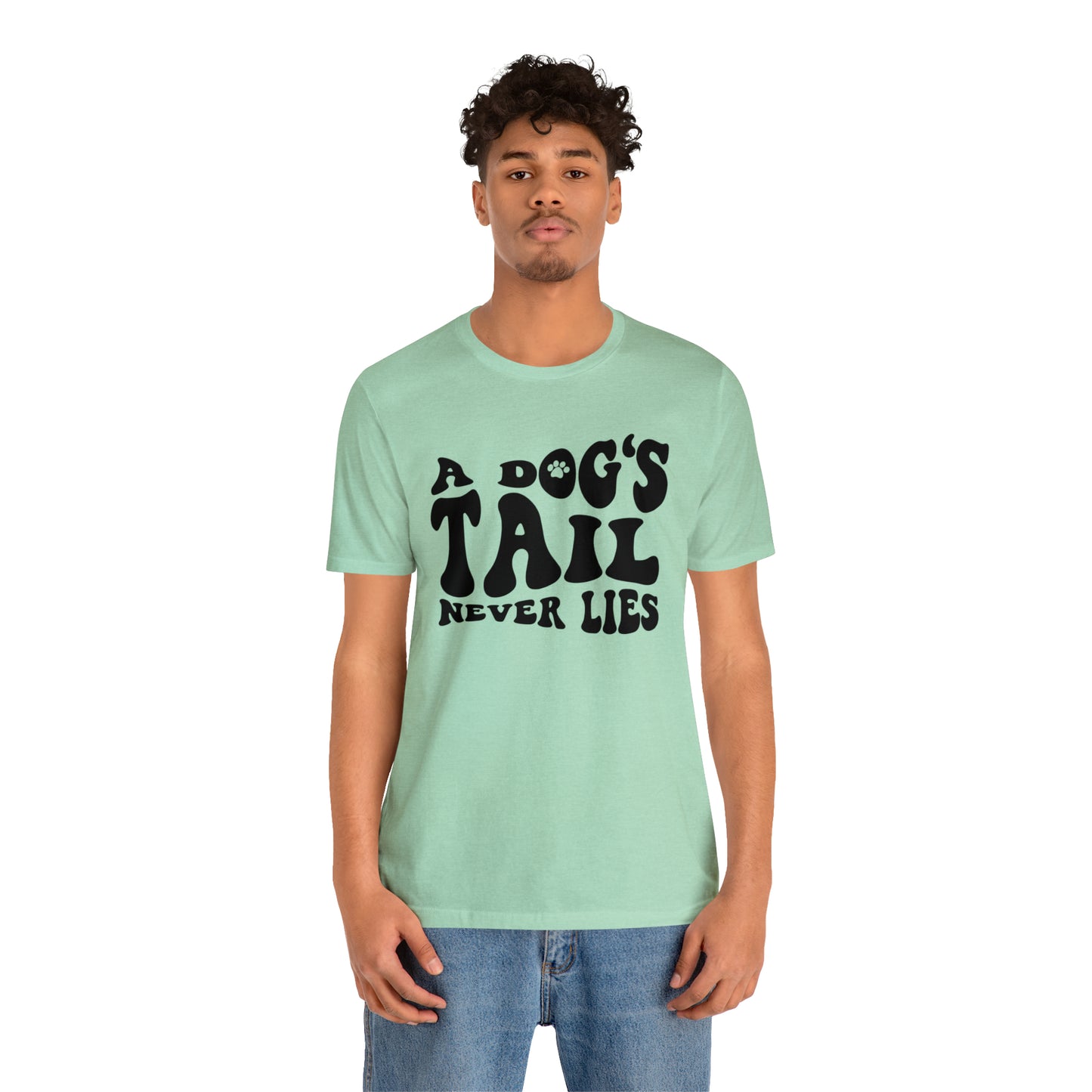 A Dog's Tail Never Lies Short Sleeve T-shirt