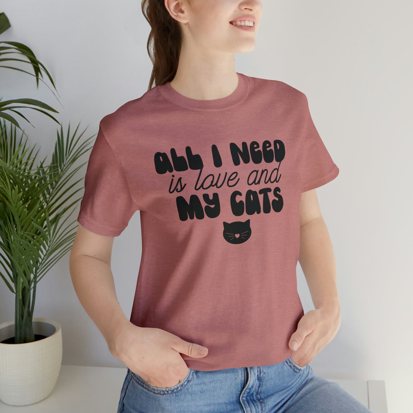 All I Need is Love and My Cats Short Sleeve T-shirt