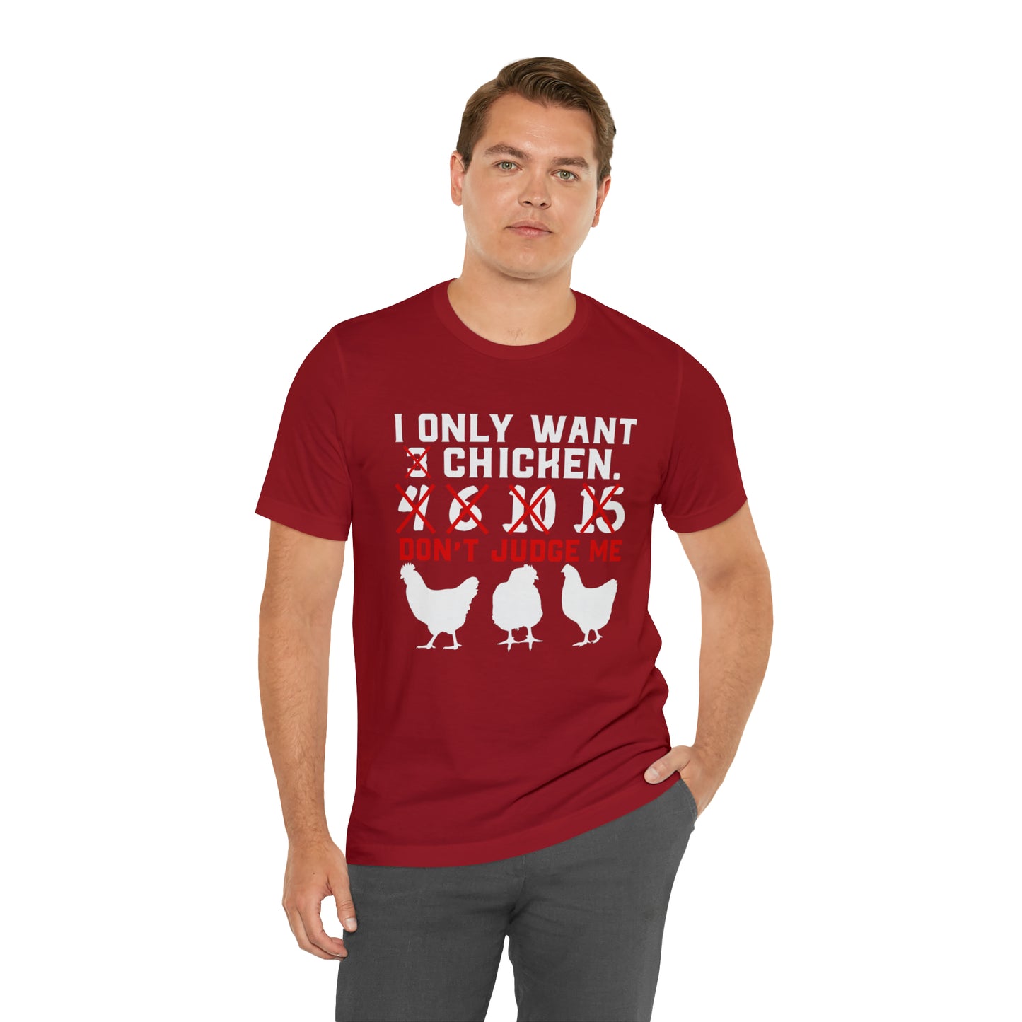 I Only Want Chicken Don't Judge Me Short Sleeve T-shirt