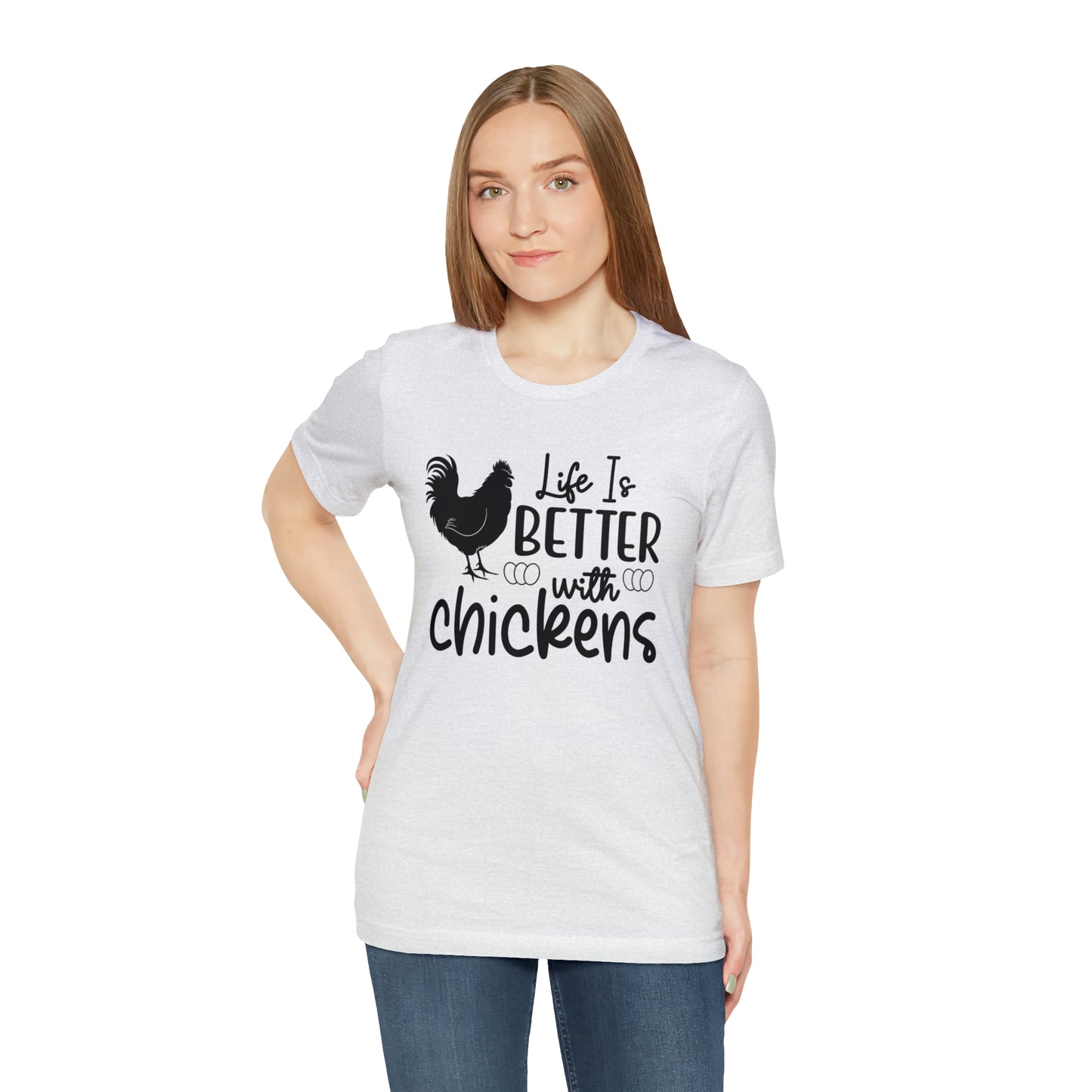 Life Is Better With Chickens Short Sleeve T-shirt