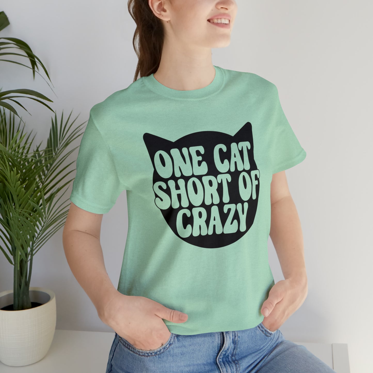One Cat Short of Crazy Short Sleeve T-shirt