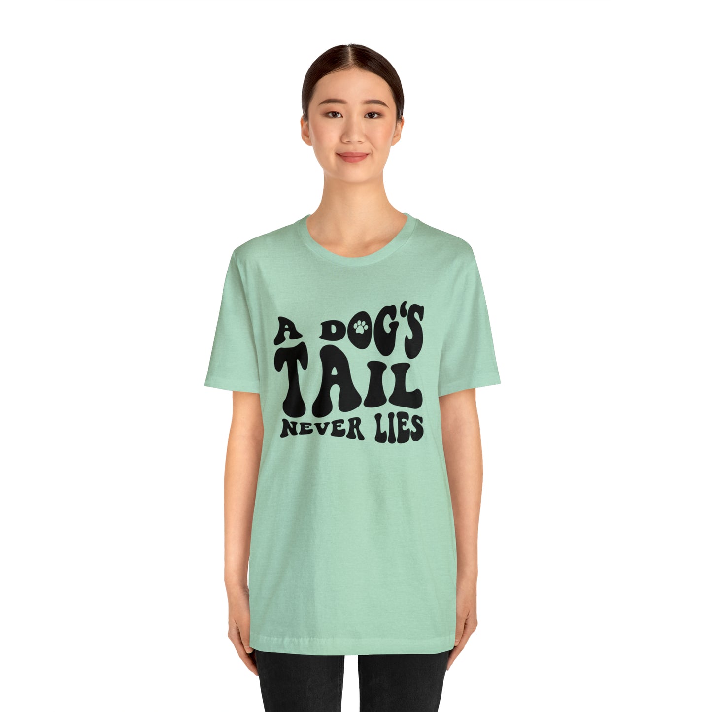 A Dog's Tail Never Lies Short Sleeve T-shirt