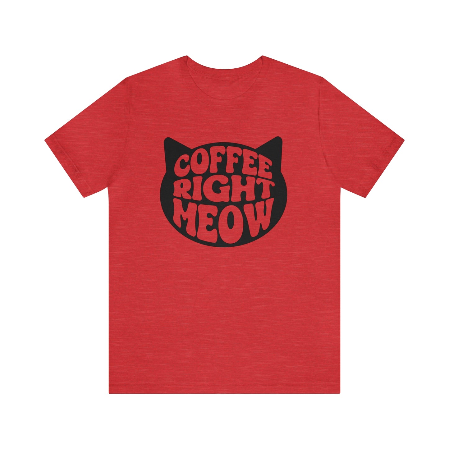 Coffee Right Meow Short Sleeve T-shirt