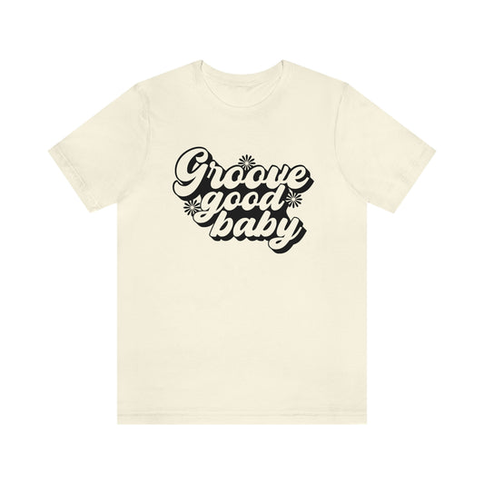 Groove Good Baby Unisex Jersey Short Sleeve Tee