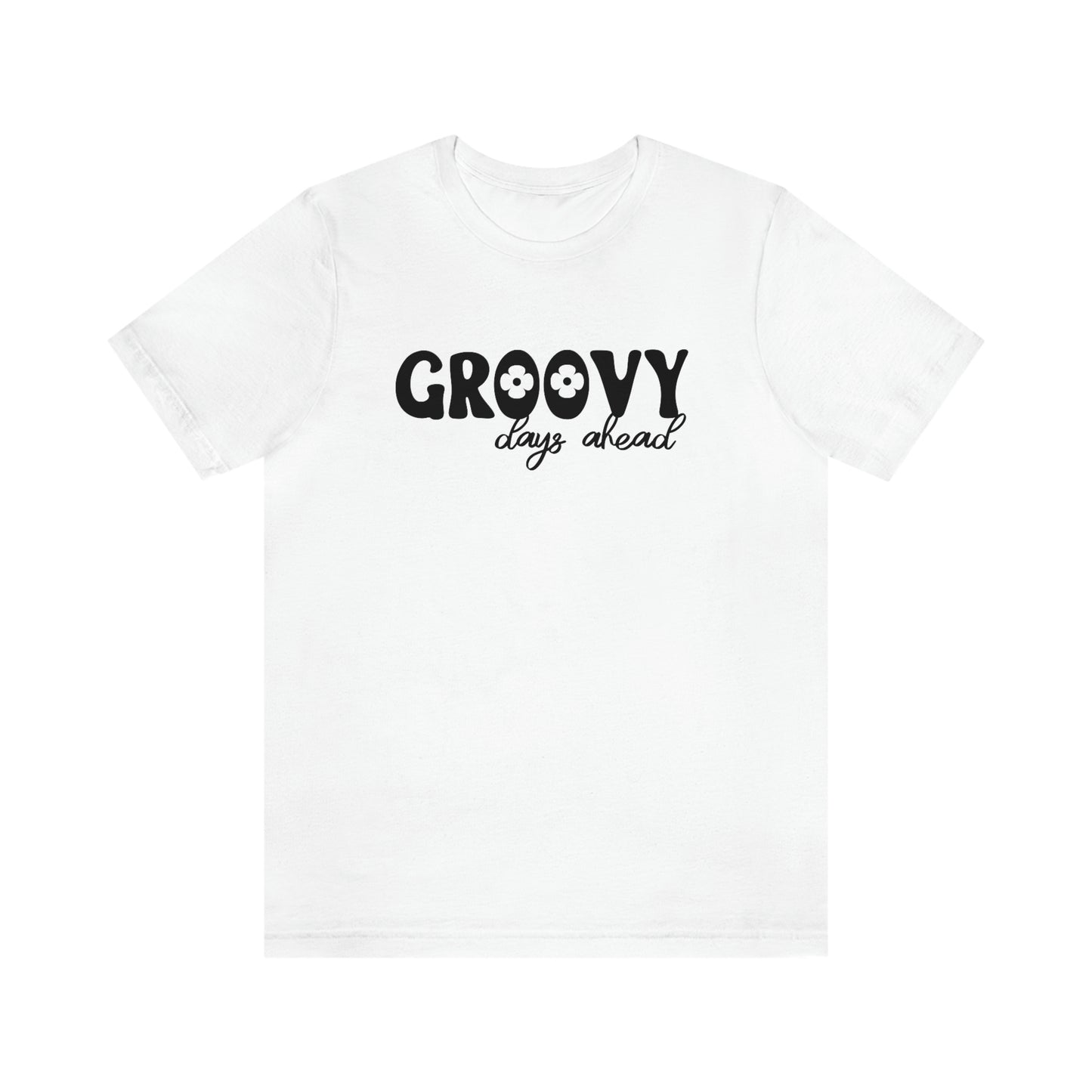 Groovy Days Ahead Unisex Jersey Short Sleeve Tee