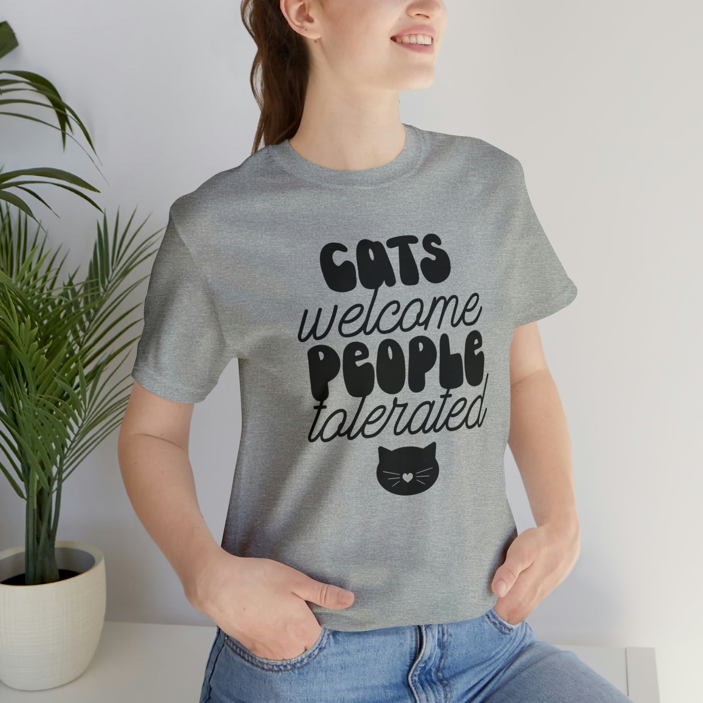 Cats Welcome People Tolerated Short Sleeve T-shirt