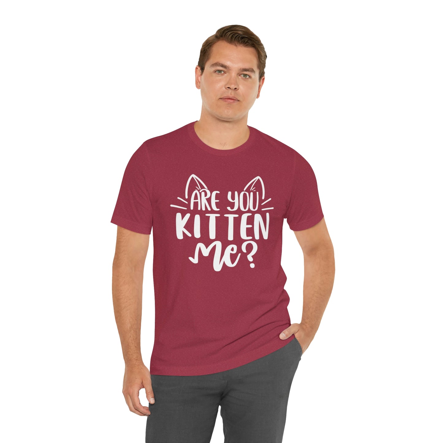 Are You Kitten Me? Short Sleeve T-shirt