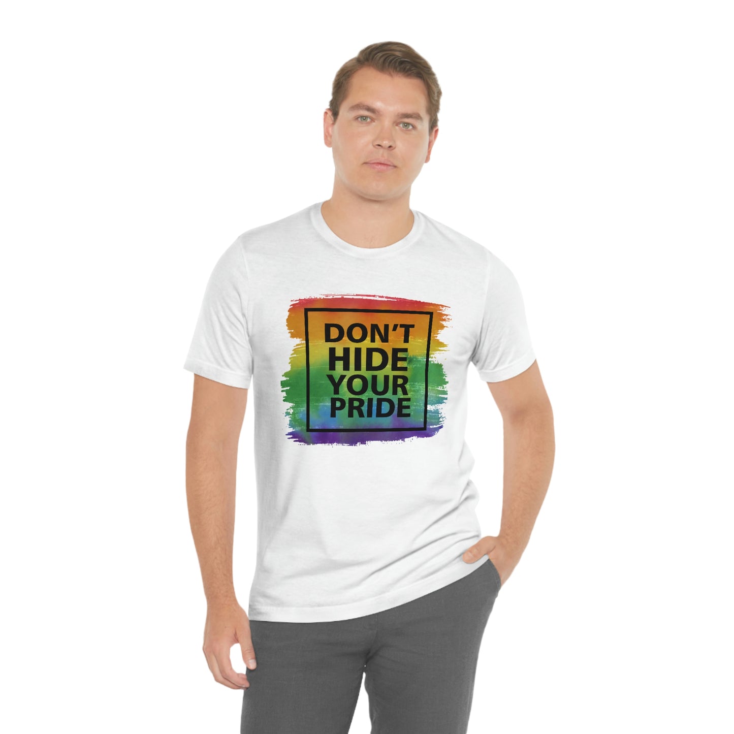 Don't Hide Your Pride LGBTQIA Print Unisex Jersey Short Sleeve Tee